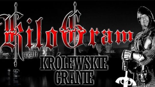 Kilogram, czyli Królewskie Granie (powtórka)