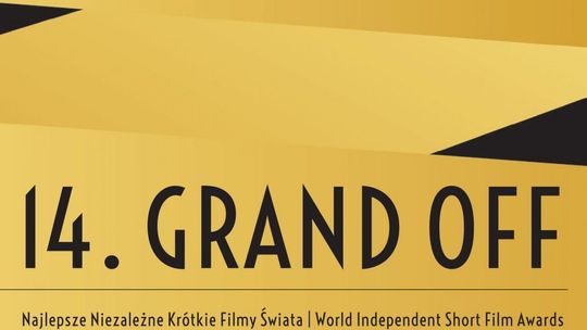 14. Festiwal Grand OFF. Najlepsze Niezależne Krótkie Filmy Świata