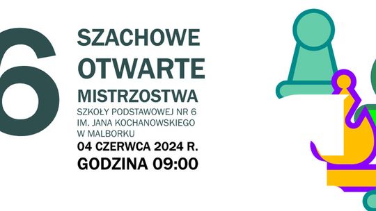 6. Szachowe Otwarte Mistrzostwa Szkoły Podstawowej nr 6 im. Jana Kochanowskiego w Malborku.