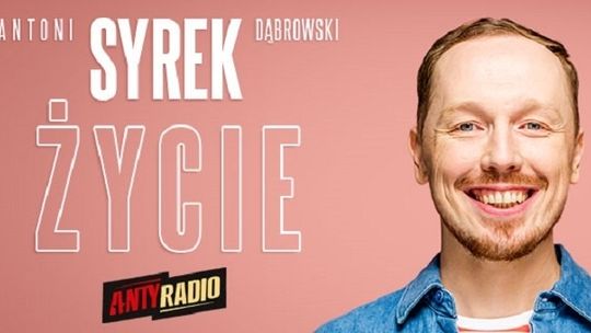 Antoni Syrek - Dąbrowski w CieKawej. Stand-uper wystąpi w naszym mieście dwukrotnie.