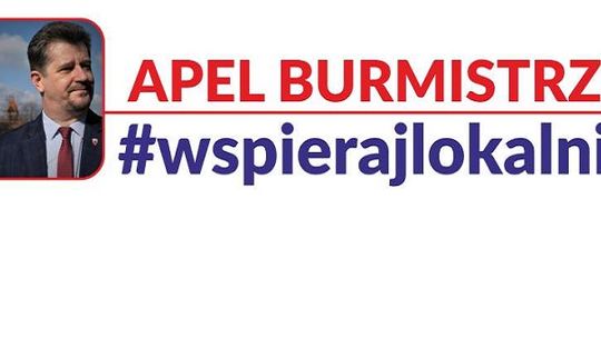 Burmistrz Miasta Malborka apeluje #wspierajlokalnie!