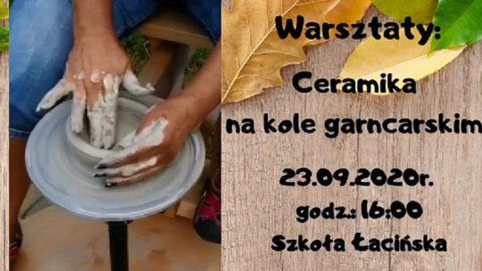 Ceramika na kole garncarskim - bezpłatne warsztaty w Szkole Łacińskiej