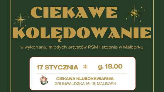 "Ciekawe kolędowanie" - koncert młodych artystów PSM I st. w Malborku.