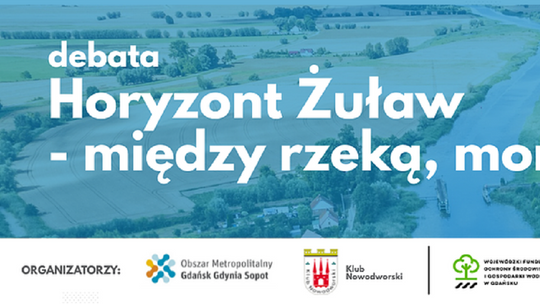 Debata ""Horyzont Żuław – między rzeką, morzem a człowiekiem".