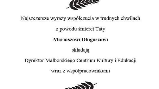 Dyrektor Malborskiego Centrum Kultury i Edukacji wraz ze współpracownikami składają kondolencje.