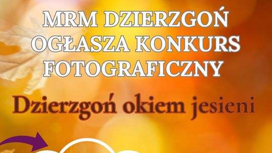 „Dzierzgoń okiem jesieni” - konkurs fotograficzny dla dzieci i młodzieży.