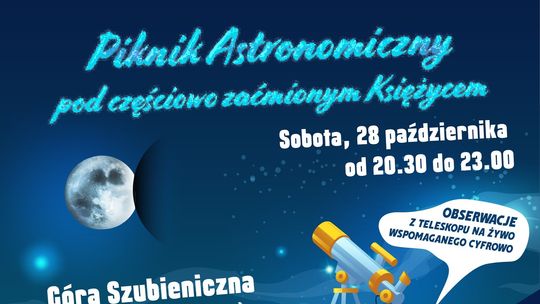 Dzierzgoń. "Piknik Astronomiczny pod częściowo zaćmionym Księżycem".