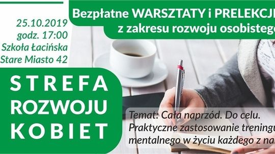 Dziś w Szkole Łacińskiej odbędzie się trzecie spotkanie z cyklu "Strefa Rozwoju Kobiet". Jego tematem będzie trening mentalny.