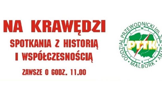 "Na krawędzi". Drugie spotkanie z historią i współczesnością  w Malborku.