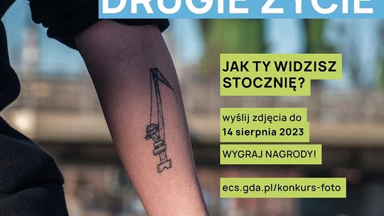 ECS Gdańsk. "Stocznia. Drugie życie" - konkurs fotograficzny