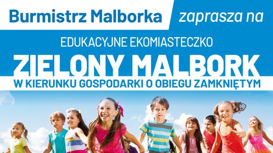 Edukacyjne Ekomiasteczko w Malborku.
