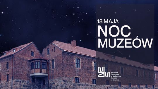 Europejska Noc Muzeów na zamku w Sztumie.