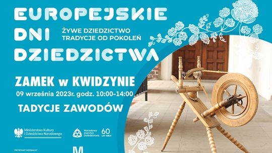 Europejskie Dni Dziedzictwa. Poznaj tradycje zawodów na zamku w Kwidzynie.