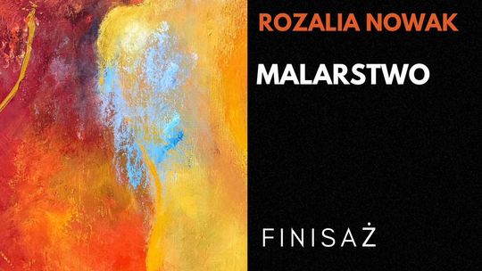 Finisaż wystawy prac Rozalii Nowak - malarstwo w malborskiej Wieży Ciśnień.