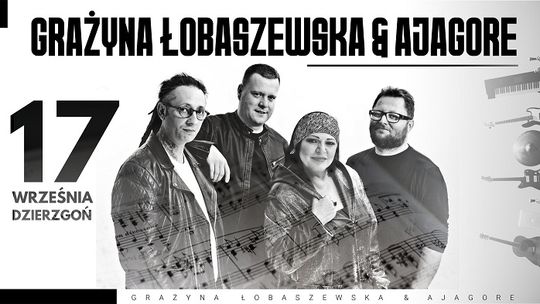 Grażyna Łobaszewska & Ajagore - już 17 września wystąpią w Dzierzgoniu 