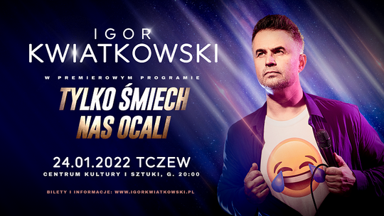 Igor Kwiatkowski w programie „Tylko śmiech nas ocali”