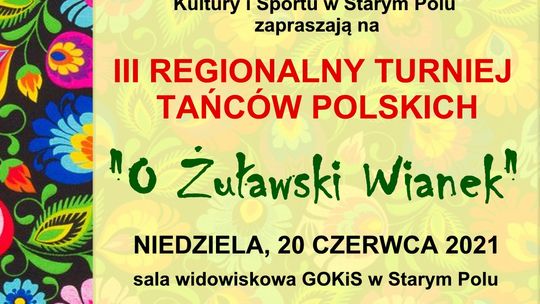 III Regionalny Turniej Tańców Polskich „O Żuławski wianek”.