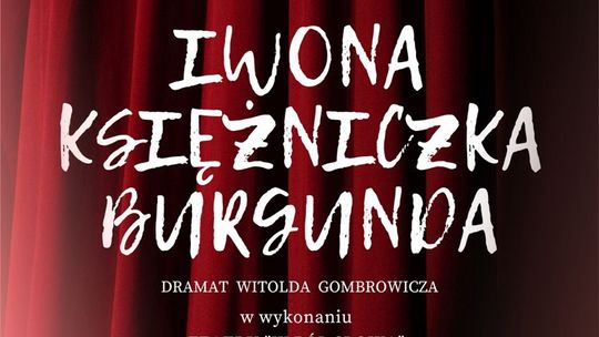 "Iwona, księżniczka Burgunda" premiera spektaklu w malborskiej Szkole Łacińskiej