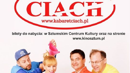 Kabaret Ciach wystąpi w Sztumie z okazji Dnia Kobiet