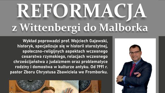 Kolejne spotkanie historyczne pt. "Reformacja od Wittenbergi do Malborka".