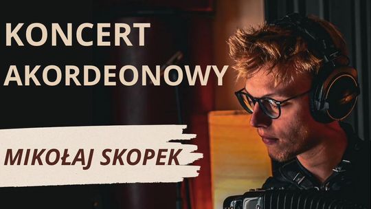 Koncert akordeonowy Mikołaja Skopka w Państwowej Szkole Muzycznej w Malborku. Koncert akordeonowy Mikołaja Skopka w Państwowej Szkole Muzycznej w Malborku.