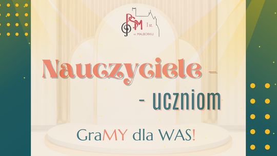 Koncert pn. "Nauczyciele - uczniom. GraMY dla Was" w Państwowej Szkole Muzycznej w Malborku.