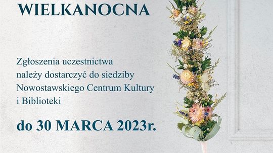 Konkurs na "Palmę Wielkanocną" dla mieszkańców Miasta i Gminy Nowy Staw. 