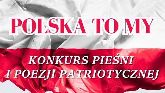 Konkurs Pieśni i Poezji Patriotycznej “Polska To My” w Nowym Stawie.