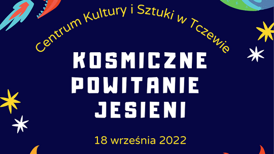 Kosmiczne Powitanie Jesieni w Tczewie.