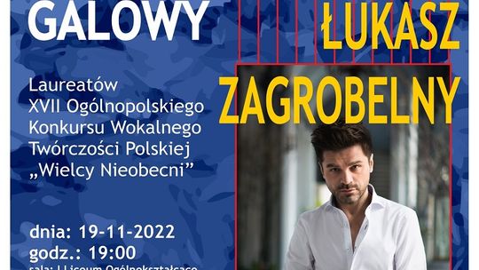 Łukasz Zagrobelny gwiazdą koncertu galowego XVII Ogólnopolskiego Konkursu Wokalnego Twórczości Polskiej "Wielcy Nieobecni”.