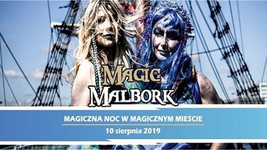 Magic Malbork - magiczna noc w magicznym mieście coraz bliżej.