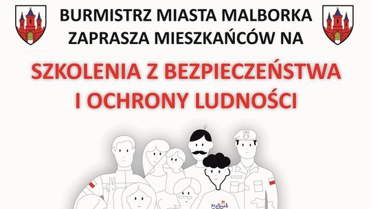 Malbork. Bezpłatne szkolenia dla mieszkańców z bezpieczeństwa i ochrony ludności.