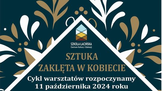 Malbork. Cykl warsztatów dla Pań - "Sztuka Zaklęta w Kobiecie".