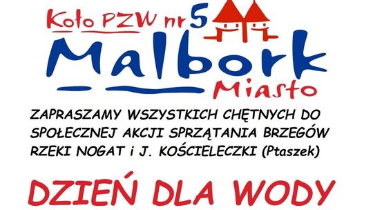 Malbork. "Dzień dla wody" - sprzątanie brzegów Nogatu i jeziora Kościeleczki.