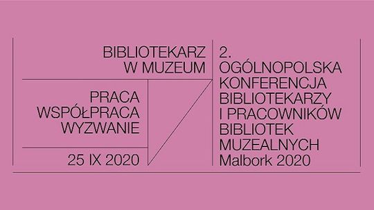 Malbork. II Ogólnopolska Konferencja Naukowa Bibliotekarzy i Pracowników Bibliotek Muzealnych. 