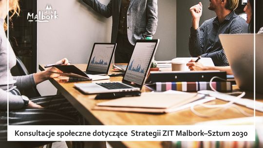 Malbork. Konsultacje społeczne dotyczące aktualizacji ZIT.