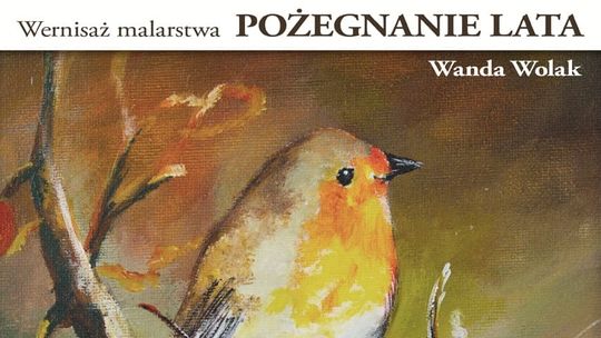 Malbork. "Pożegnanie lata" - wernisaż wystawy malarstwa Wandy Wolak w Klubie 22.BLT