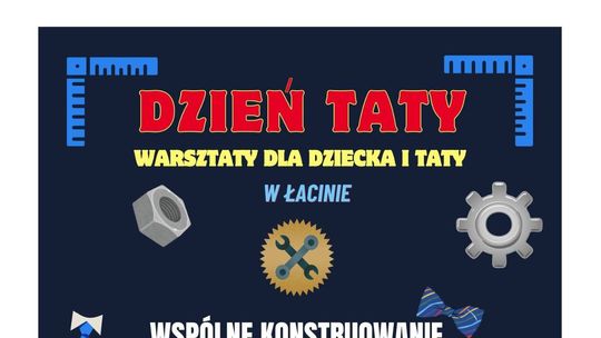 Malbork. Warsztaty konstruktorskie na Dzień Taty w Szkole Łacińskiej