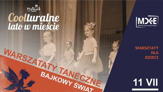 Malbork. Warsztaty taneczne - "Bajkowy świat" w Szpitalu Jerozolimskim