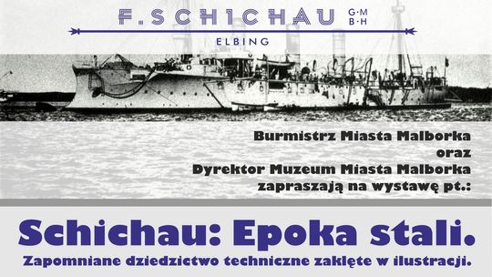 Malbork. Wernisaż wystawy czasowej „Schichau: Epoka stali. Zapomniane dziedzictwo techniczne zaklęte w ilustracji”.