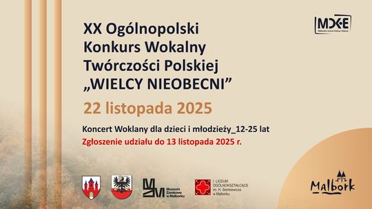 Malbork. XX Ogólnopolski Konkurs Wokalny Twórczości Polskiej "Wielcy Nieobecni".