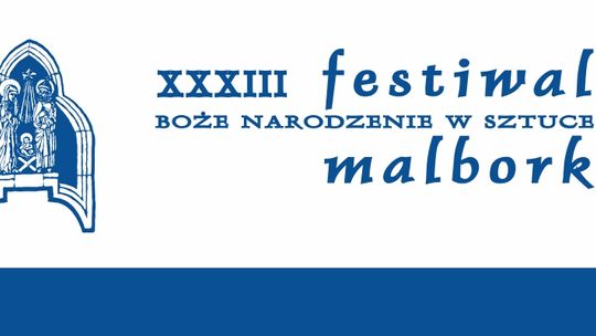 Malbork. XXXIII Festiwal Boże Narodzenie w Sztuce