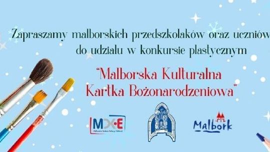 „Malborska Kulturalna Kartka Bożonarodzeniowa” - konkurs plastyczny dla dzieci. „Malborska Kulturalna Kartka Bożonarodzeniowa” - konkurs plastyczny dla dzieci.