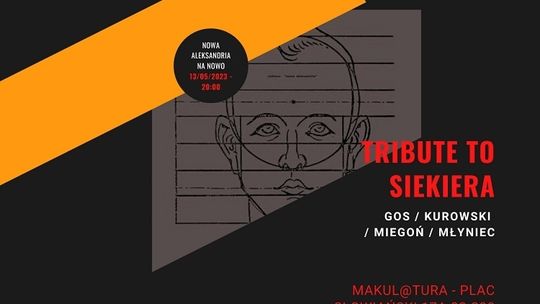 Malborska MaKULaTURA zaprasza na Koncert: Tribute to Siekiera - "Nowa Aleksandria"