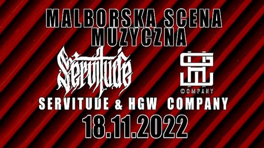 Malborska Scena Muzyczna. SERVITUDE oraz HGW COMPANY zagrają w Makulaturze.