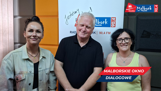 🎧Malborskie Okno Dialogowe: Rozmowa z Małgorzatą Święcką oraz Adeliną Turo-Podbereżny.