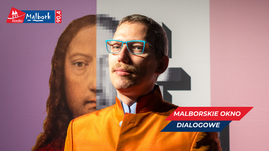 🎧Malborskie Okno Dialogowe: Rozmowa z prof. Andrzejem Szadejko.