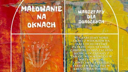 "Malowanie na oknach" - warsztaty dla dorosłych w malborskiej Wieży Ciśnień.