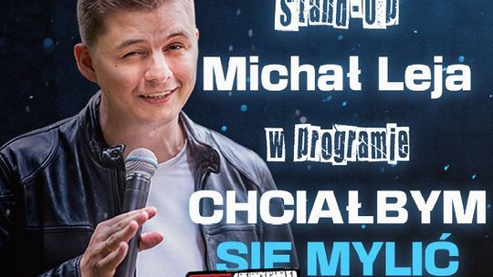 Michał Leja w programie „Chciałbym się mylić” – stand-up w CKiS Tczew.