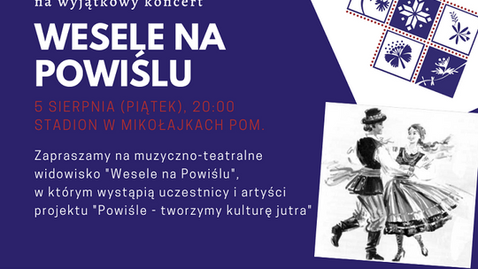 Mikołajki Pomorskie. "Wesele na Powiślu" - zaproszenie na widowisko muzyczno-teatralne.